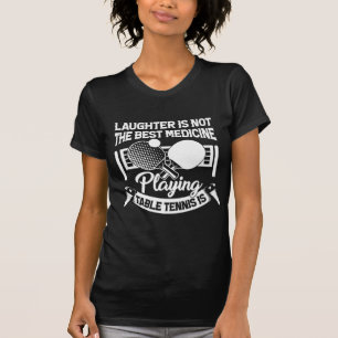 T-shirt Amusant Tennis De Table La Meilleure Médecine Joue