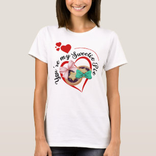 T-shirt Amusant, tu es ma tarte (mince)