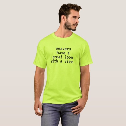T-shirt Amusant un métier à tisser avec vue (Devant entier)