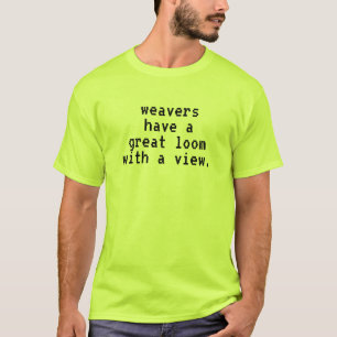 T-shirt Amusant un métier à tisser avec vue
