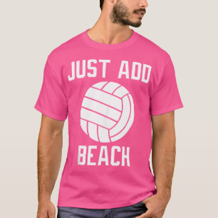 T-shirt Amusant Volleyball Art-Juste Ajouter Beach Beach V
