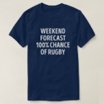 T-shirt Amusant Weekend de prévision Rugby Lover<br><div class="desc">Le Week-End Prévoit 100% De Chance De Rugby. Cette drôle de conception de jeu de mot de rugby est le meilleur cadeau pour les amoureux de rugby à Noël,  ou anniversaire.</div>