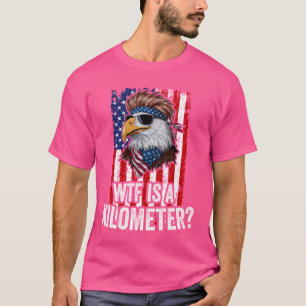 T-shirt Amusante Amérique Politique USA WTF Est Un Kilomèt