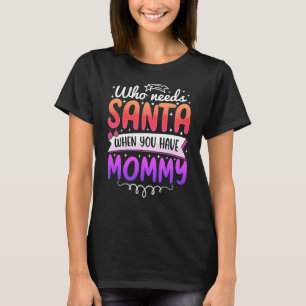 T-shirt Amusante chemise Père Noël Mommy pour la joie de N