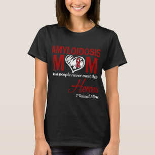 T-shirt Amyloïdose Maman J'ai élevé la mienne