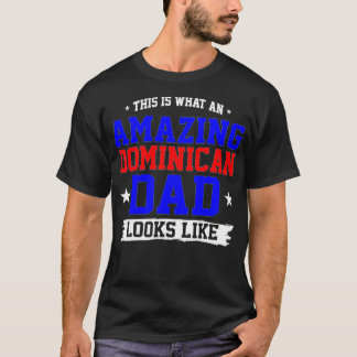 T-shirt An Amazing Dominican Dad Looks Like Fathers Day Gi