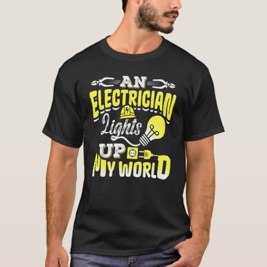 T-shirt An Electrician Lights Up My World Electrical Engin (Devant)