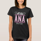 T-shirt Ana Keep Calm and let Ana Handle that (Devant)