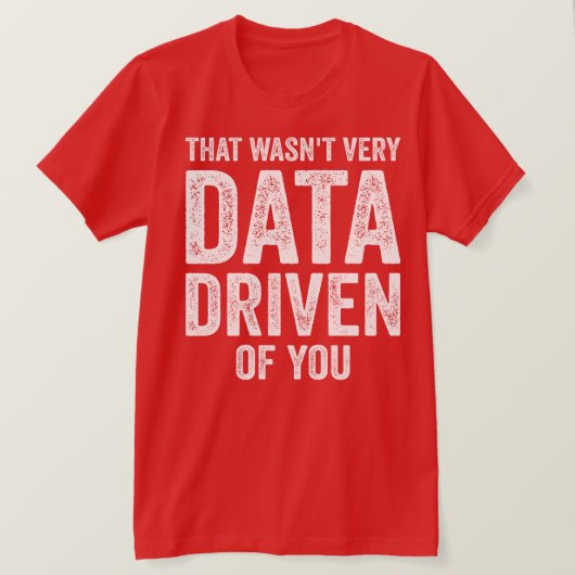 T-shirt Analyste de données, ce n'était pas vraiment des d (Design devant)