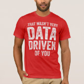 T-shirt Analyste de données, ce n'était pas vraiment des d (Devant)