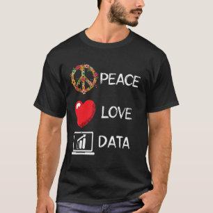 T-shirt Analyste de données Love Peace Data Science Analys