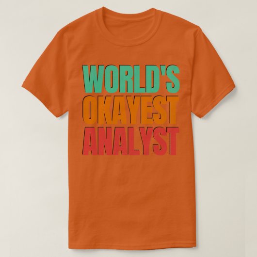 T-shirt Analyste de Worlds Okayest (Design devant)