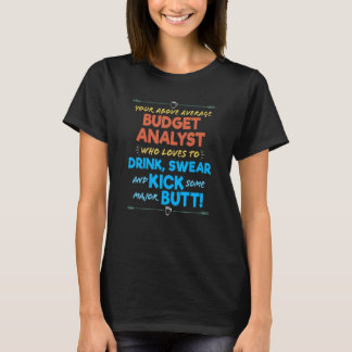 T-shirt Analyste du budget Emploi Drôle Boire et jurer Hum