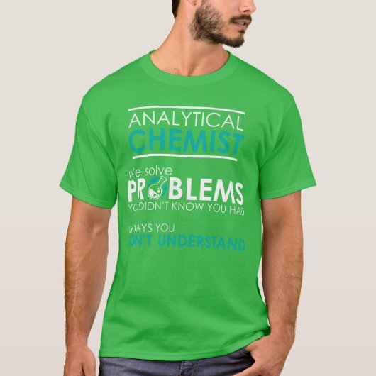 T-shirt Analytical Chemist We solve Problems funnyee funny (Devant)