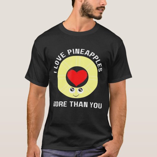 T-shirt Ananas J'Aime Les Ananas Plus Que Vous Hommes Femm (Devant)