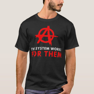 T-shirt Anarchisme Anarchiste Système Riggé, Anti Etablir