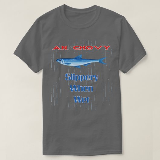 T-shirt Anchovy Slippery quand il fait froid (Design devant)