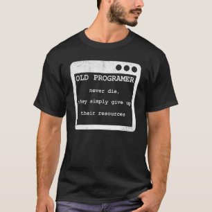 T-shirt Ancien programmeur ne meurt jamais programmeur d'o