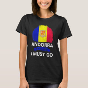 T-shirt Andorre Appelle Je Dois Aller Drapeau Andorre Héri
