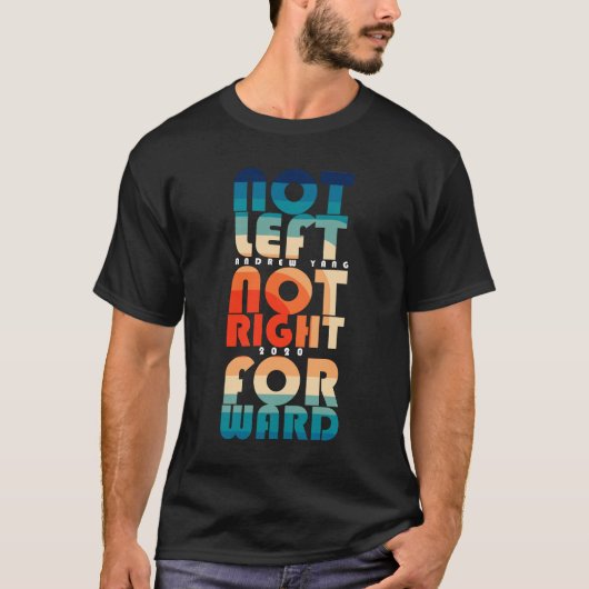T-shirt Andrew Yang 2020 Pas à gauche pas à droite (Devant)