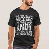 T-shirt Andy - If At First You Don't Succeed Try Doing Wha (Devant)