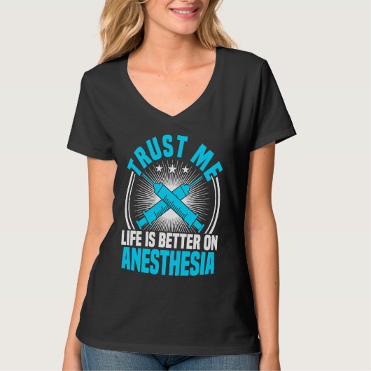 T-shirt Anesthesia Nurse Trust Me Life Is Better CRNA Anes (Devant)