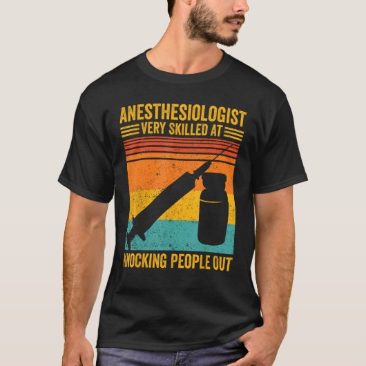 T-shirt Anesthesiologist Skilled At Knocking People Anesth (Devant)