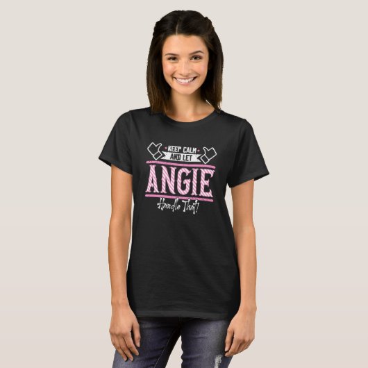 T-shirt Angie Keep Calm and let Angie Handle that (Devant entier)