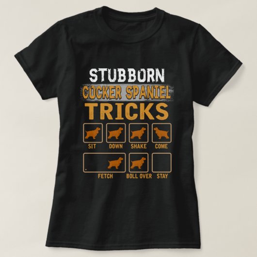 T-shirt Anglais Cocker Spaniel Stubborn Chien Trucs (Design devant)