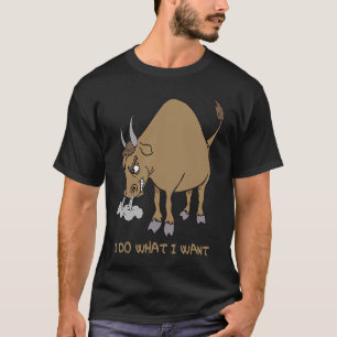 T-shirt Angry Bull I Do What I Want Bull riders et Rodeo