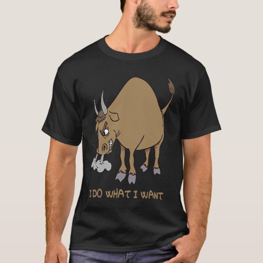 T-shirt Angry Bull I Do What I Want Bull riders et Rodeo (Devant)