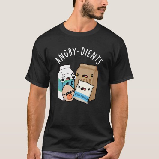 T-shirt Angry dients Funny Baking Pun Dark BG (Devant)
