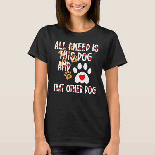 T-shirt Animal Footprints All I Need Is This Dog And That (Devant)