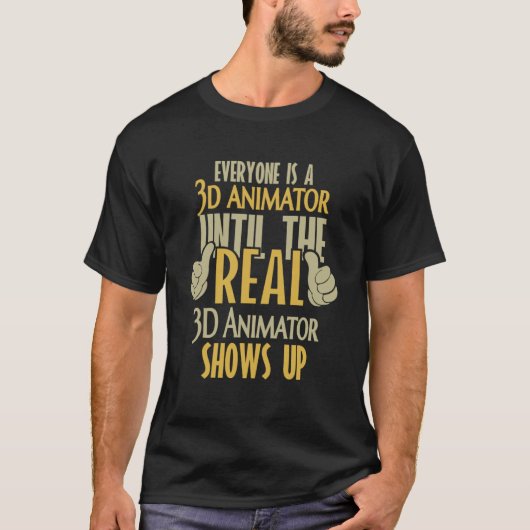 T-shirt Animateur 3D Jusqu'À Ce Que Le Vrai Apparaisse (Devant)