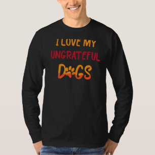T-shirt Animaux de compagnie J'aime mes chiens ingrats Drô