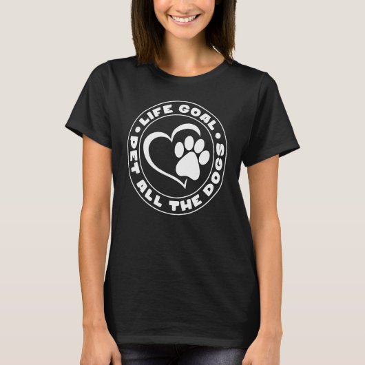 T-shirt Animaux de compagnie Les chiens Objectif de vie An (Devant)