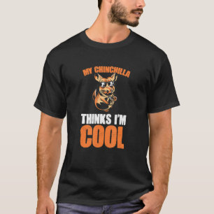 T-shirt Animaux de compagnie My Chinchilla Pense Je suis C