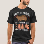 T-shirt Animaux de Lemming amusant<br><div class="desc">Le design Lemming est destiné aux Amoureux des animaux ou aux propriétaires d'animaux de compagnie qui aiment garder le Lemming mignon et drôle à la maison!</div>