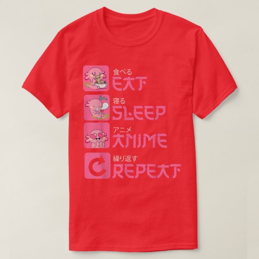 T-shirt Anime de sommeil de manger Répéter Aolotl Kawaii A (Design devant)