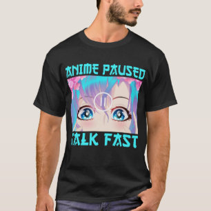 T-shirt Anime en pause Parle vite