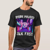 T-shirt Anime en pause Parle vite (Devant)