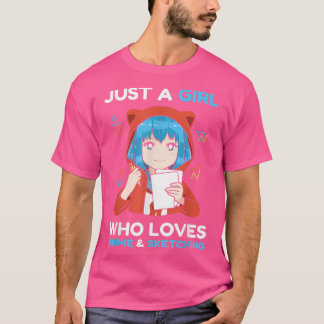 T-shirt Anime Girl Just A Girl Who Loves Anime and Sketchi