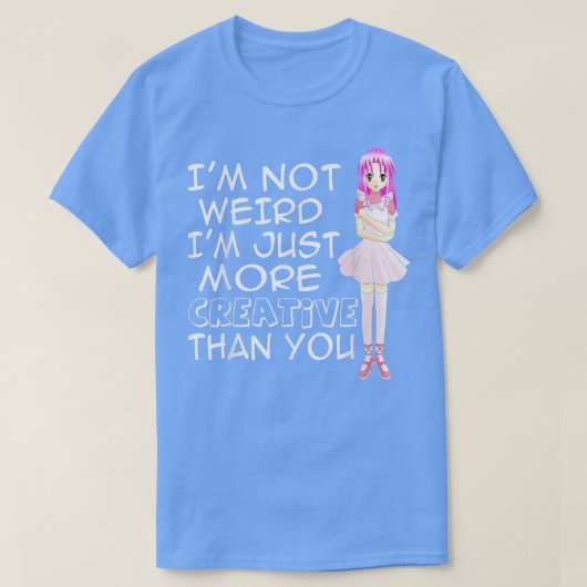 T-shirt ANIME INSPIRATIONAL , Graphic Novels, I'm Not Weir (Design devant)
