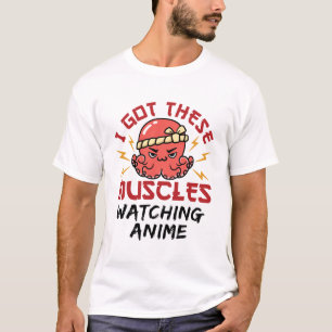 T-shirt Anime Nerd J'Ai Ces Muscles Qui Regardent Anime