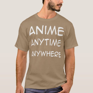 T-shirt Anime N'Importe Où Drôle Citation Ado Filles Garço