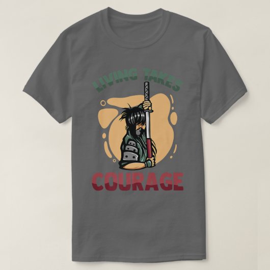 T-shirt Anime Ninjas Living Takes True Courage Samurais  (Design devant)