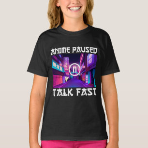 T-shirt Anime Pause Parler Rapidement   