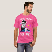 T-shirt Anime Pause Talk Fast - Drôle Anime Citation Samur (Devant entier)