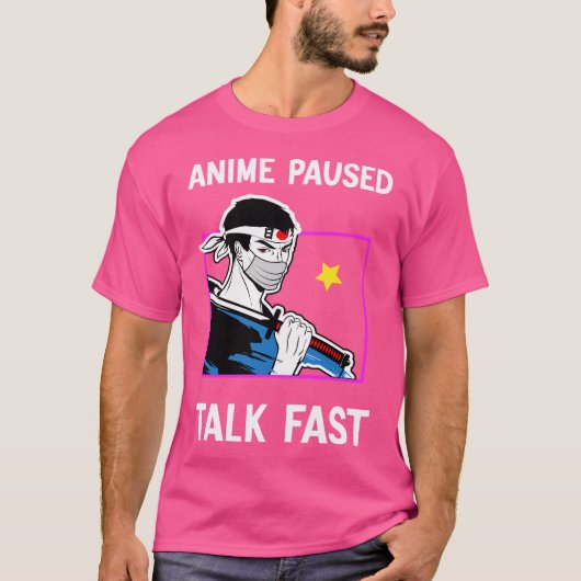 T-shirt Anime Pause Talk Fast - Drôle Anime Citation Samur (Devant)