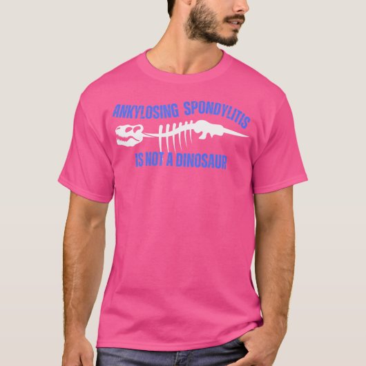 T-shirt Ankyloser Spondylitis N'Est Pas Un Dinosaure (Devant)